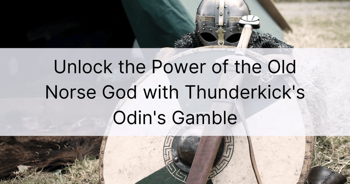 使用 Thunderkick 的 Odin's Gamble 解锁古北欧之神的力量